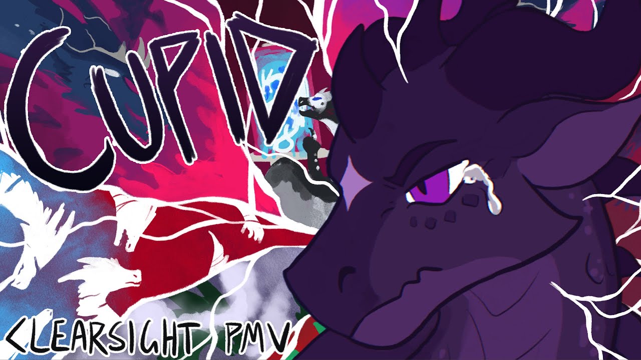 CUPID: Clearsight PMV 💔 [ Wings Of Fire ]