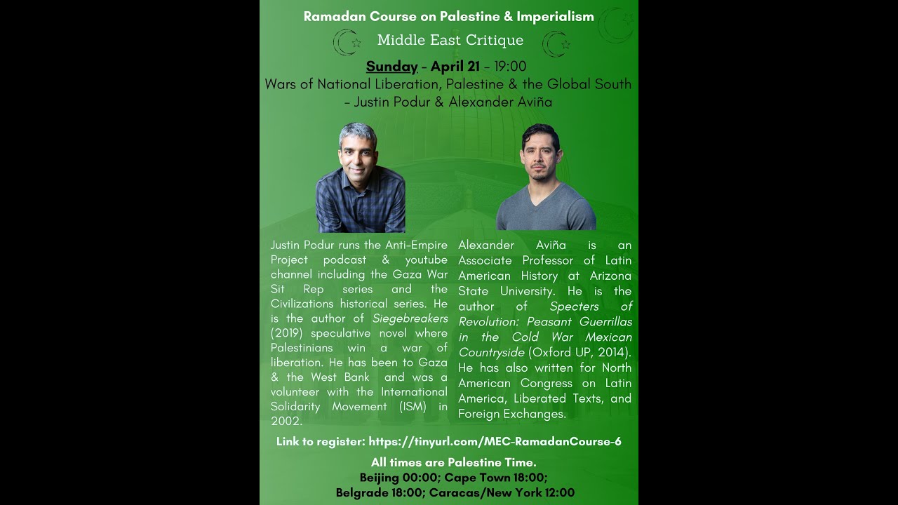 Ramadan Course - Week 6 - Wars, National Liberation, Palestine & South w Justin Podur & Alex Avi&ntilde;a