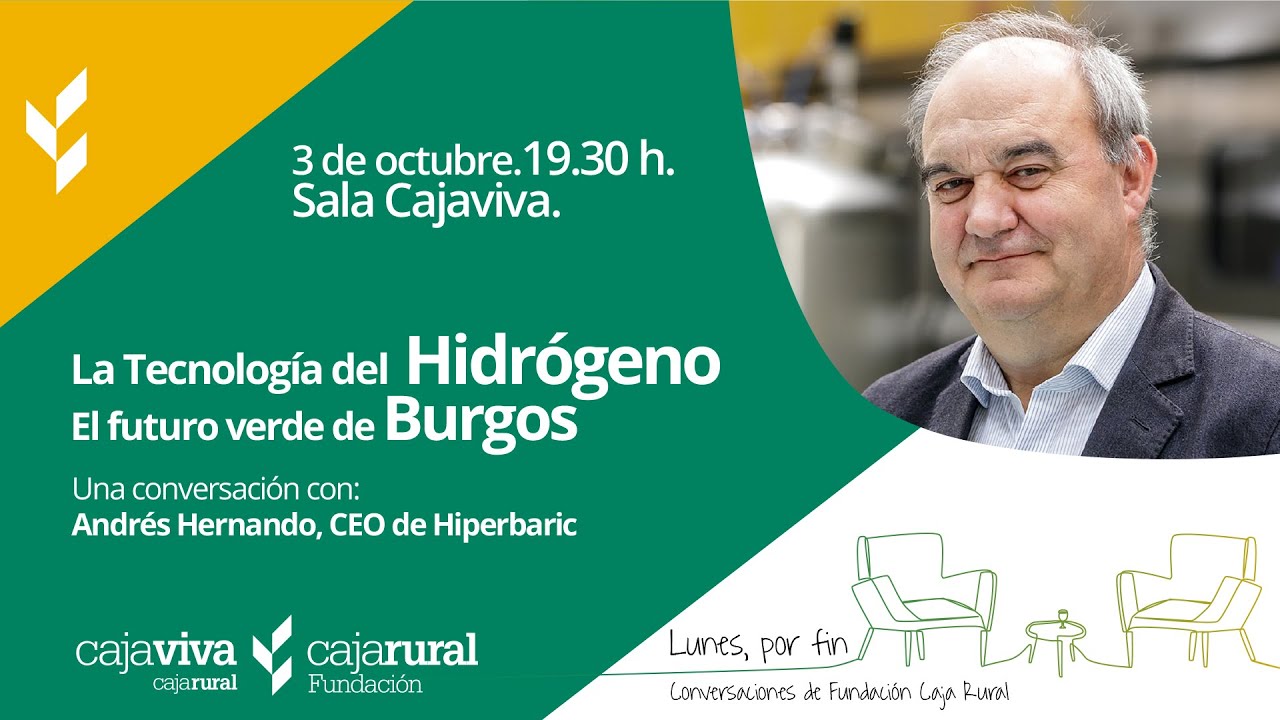 Lunes por Fin, Andrés Hernando: 'La tecnología del Hidrógeno. El futuro verde de Burgos'