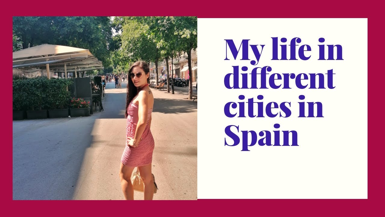 LIFE in different CITIES IN SPAIN
