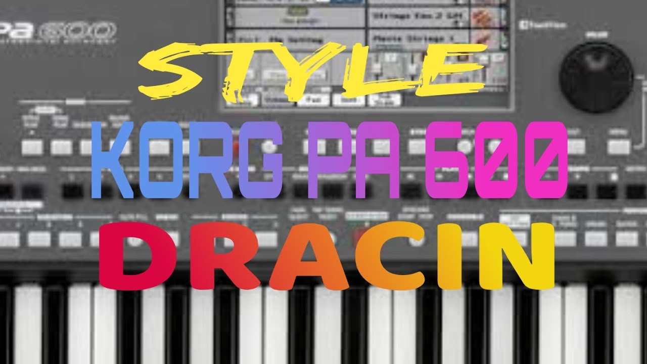 STYLE, INSTRUMENT DRACIN (Drama China) Korg Pa 600, TRIAZ 19