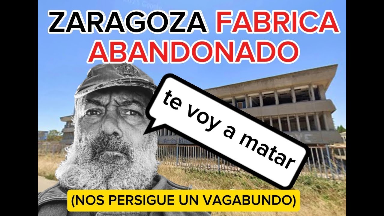 Urbex fabrica abandonada Zaragoza (Nos persigue un vagabundo)
