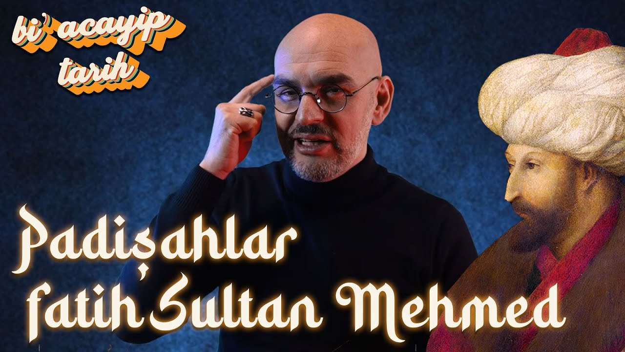 Padişahlar - Fatih Sultan Mehmed (1432 – 1481) | Bi' Acayip Tarih