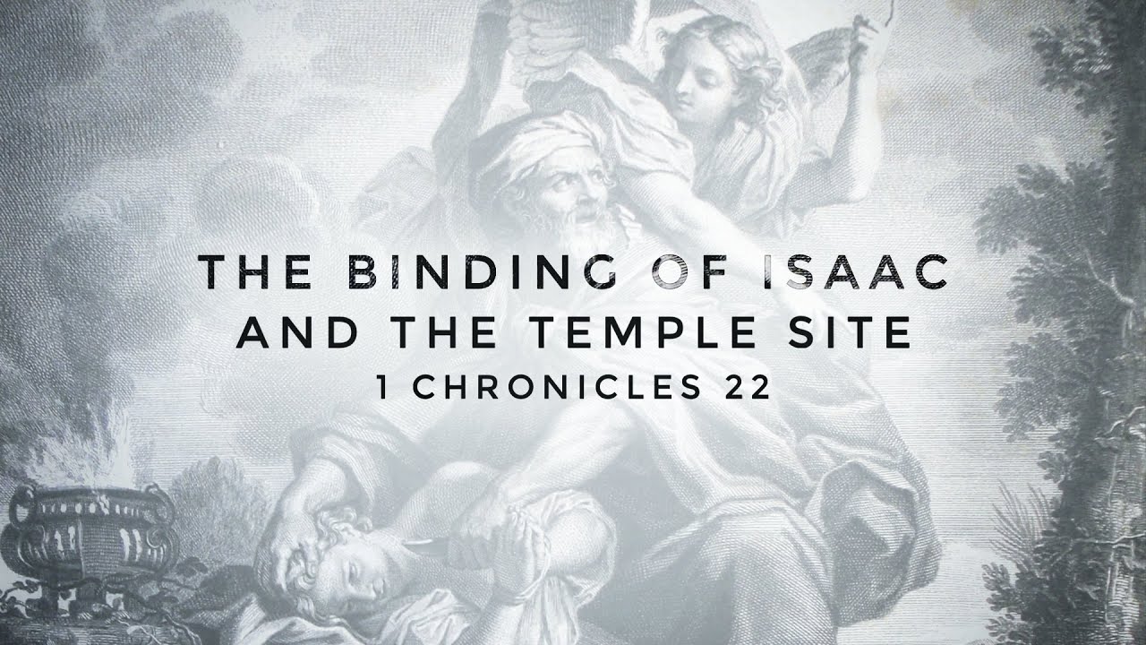 The Binding of Isaac & the Temple Site | 1 Chronicles 22