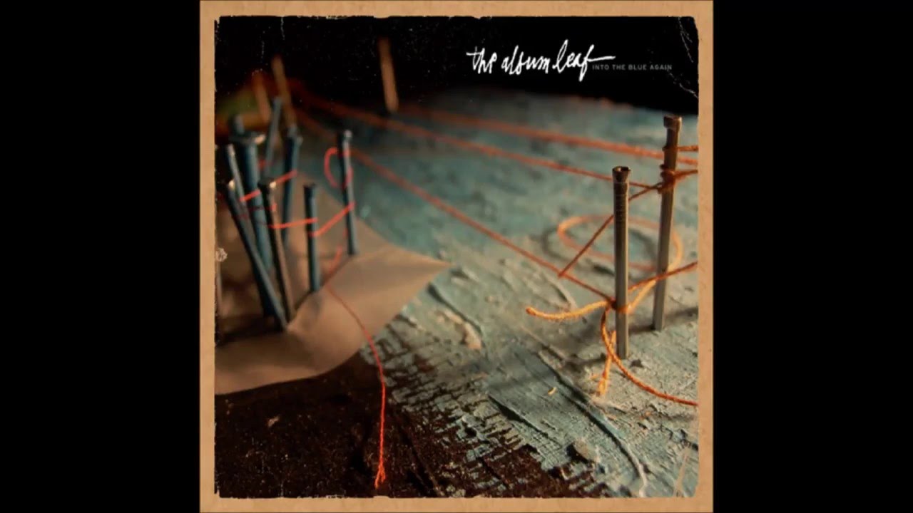 The Album Leaf -  Writing's On The Wall