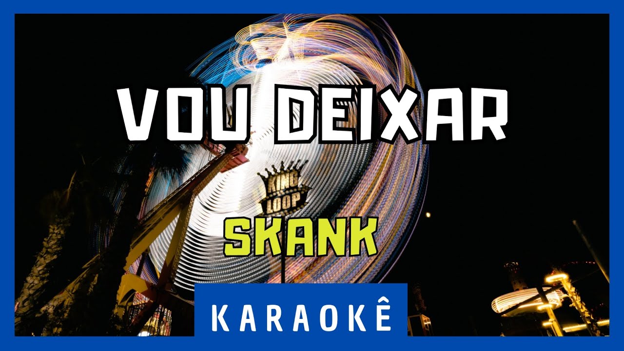 Karaok&ecirc; - Vou Deixar - Skank
