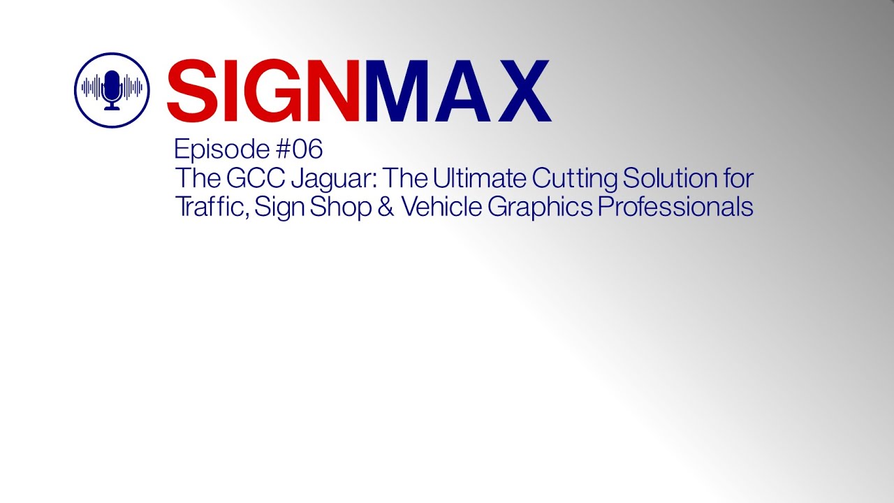 Podcast Episode #6: The GCC Jaguar: The Best Cutting Solution for Traffic, Sign Shop & Vehicle