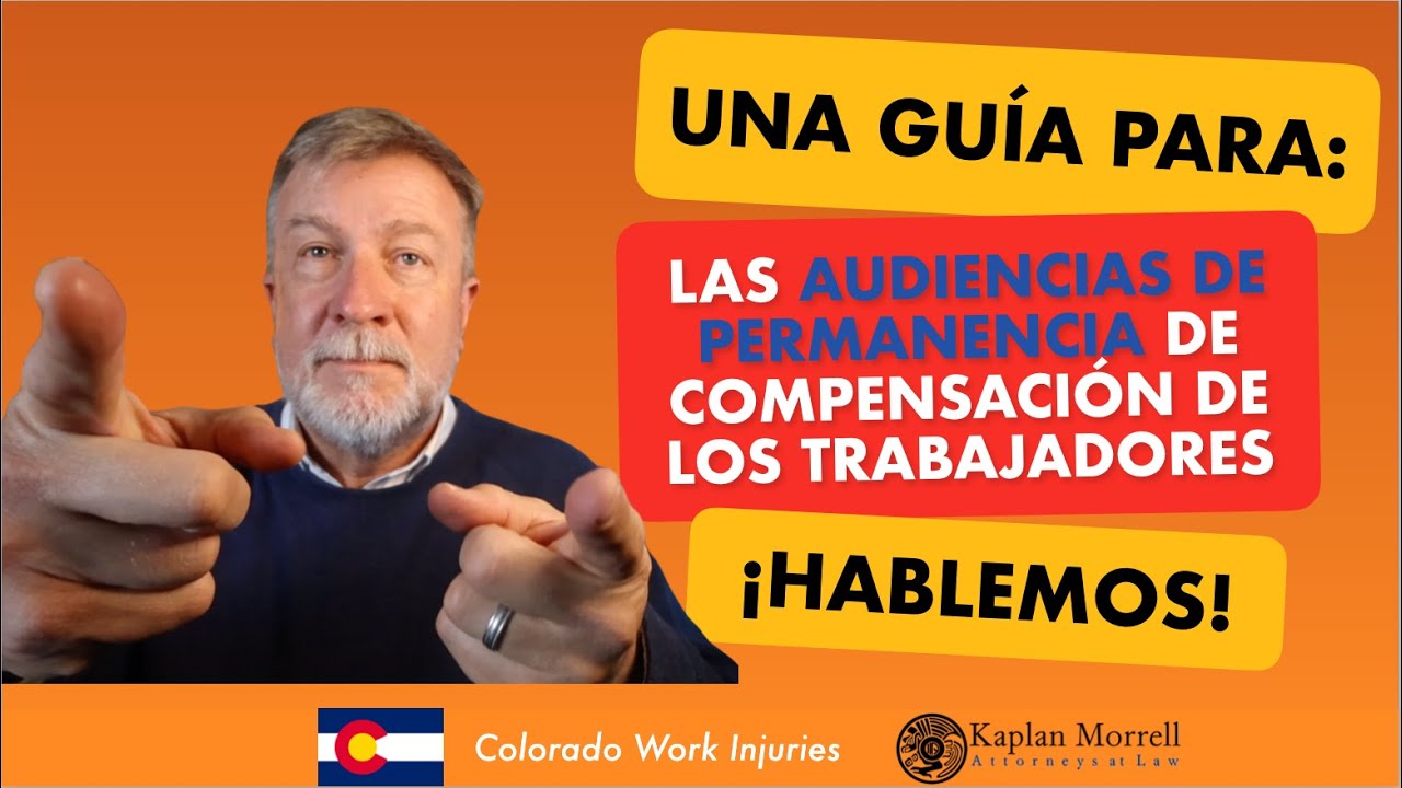 Guía de Audiencias de Permanencia en Compensación de Trabajadores en Colorado