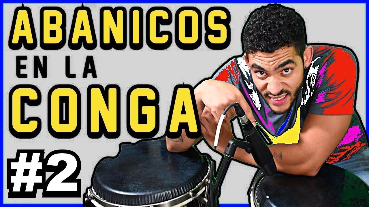 COMO TOCAR ABANICOS EN LA CONGA - #2