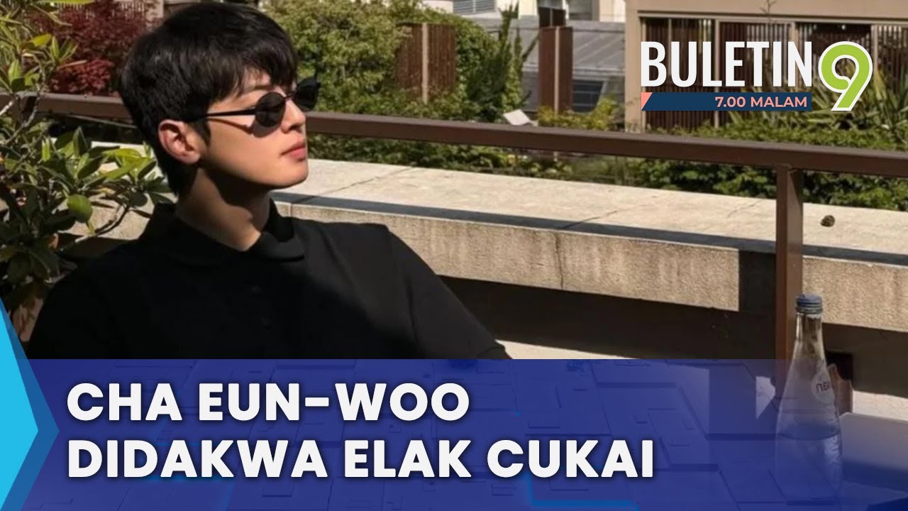 Cha Eun-woo Didakwa Elak Bayar Cukai RM55 Juta (B9)