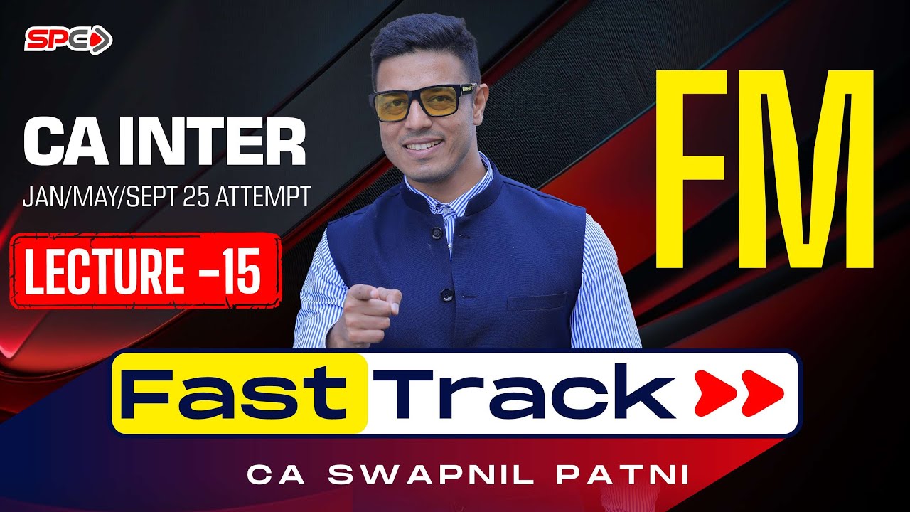 CA Intermediate FM Fasttrack Lecture 15 By CA Swapnil Patni