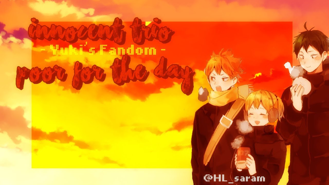 《　Innocent trio becomes poor for a day   》|| haikyuu texts||  -𝗬𝘂𝗸𝗶’𝘀 𝗙𝗮𝗻𝗱𝗼𝗺-