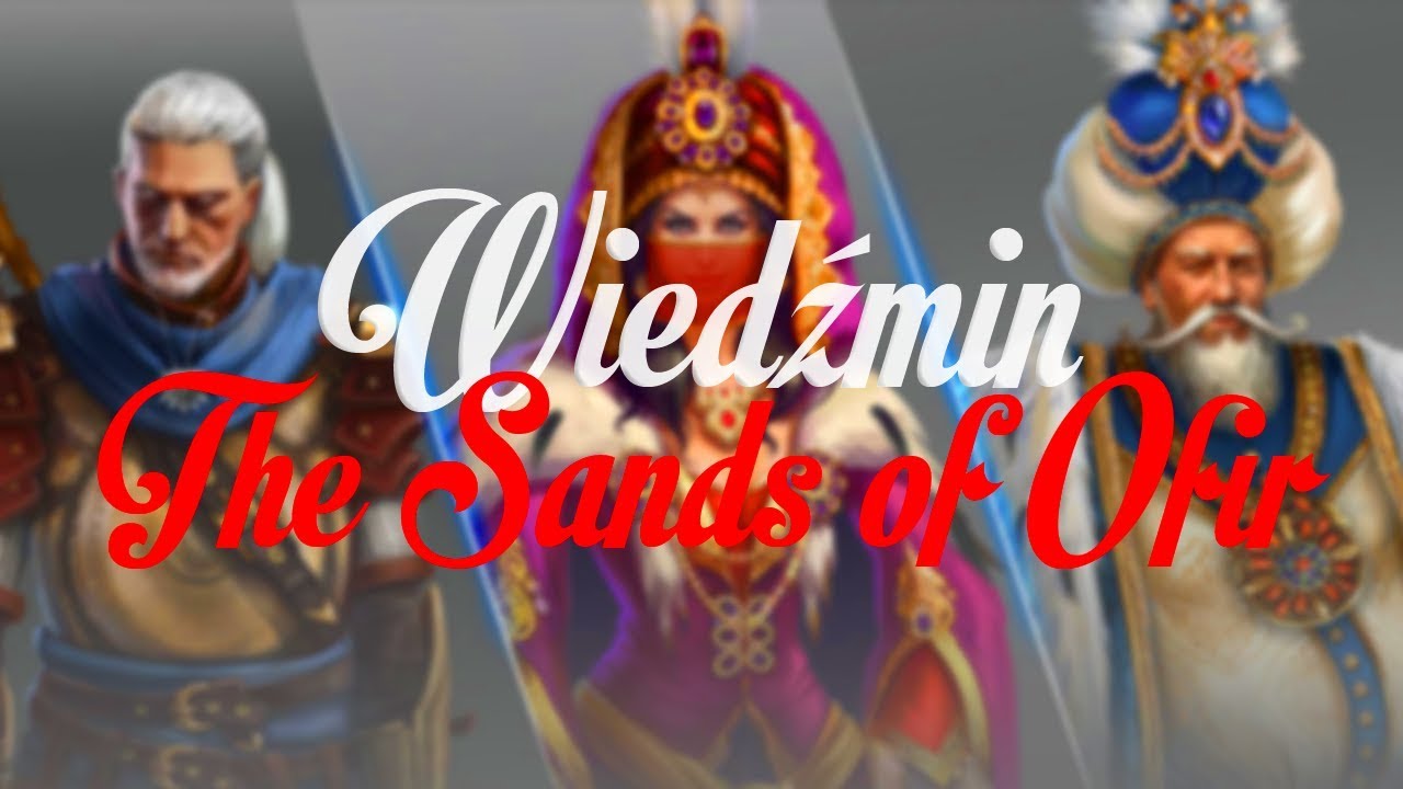 Wiedźmin 3: Piaski Ofiru/The Sands of Ofir - Koncept nowego dodatku!