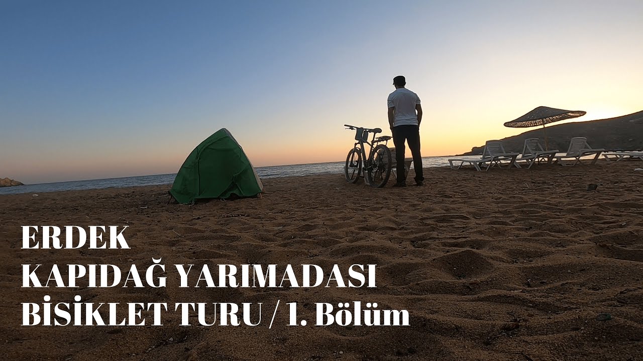 Erdek Kapıdağ Yarımadası Bisiklet Turu 1. Bölüm Vlog 1