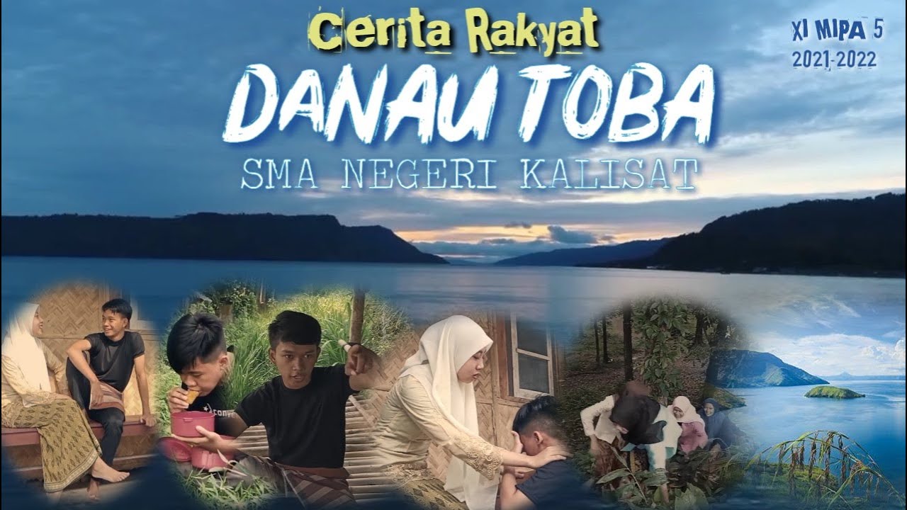 DANAU TOBA - CERITA RAKYAT SUMATRA UTARA - DRAMA  BAHASA INDONESIA SMA NEGERI KALISAT 2021 2022