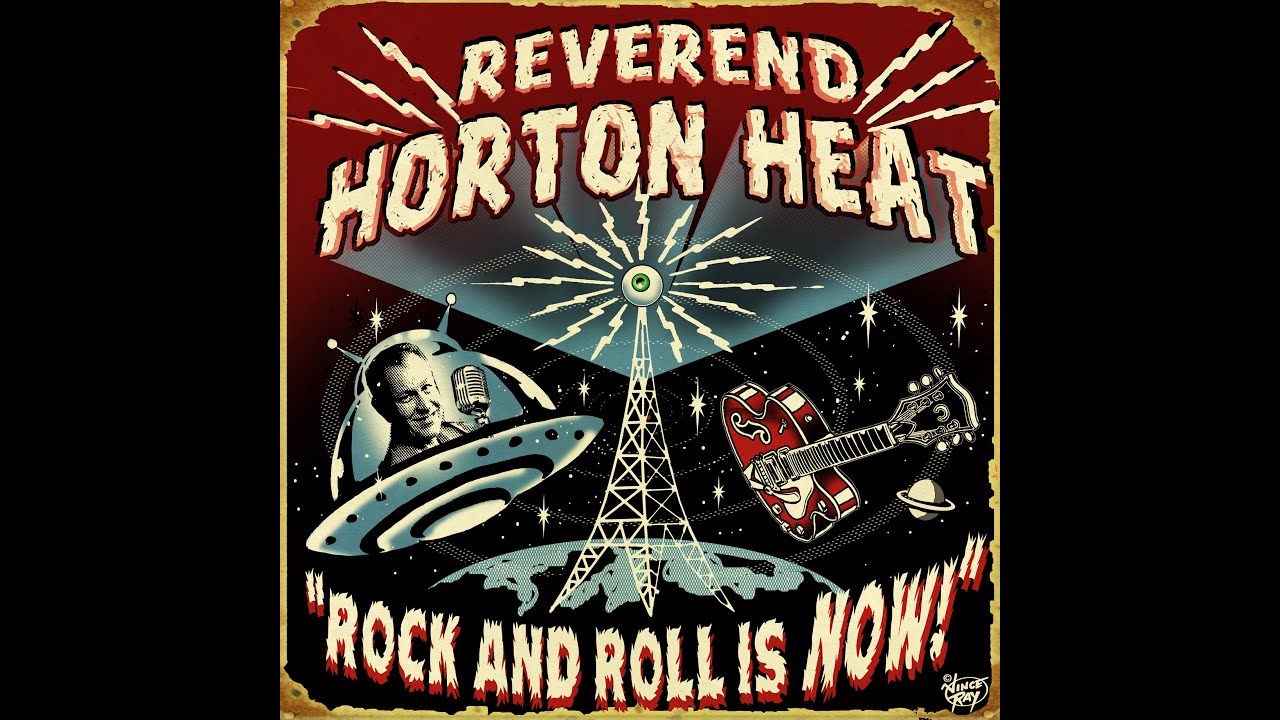 Rock and Roll is Now - The Reverend Horton Heat