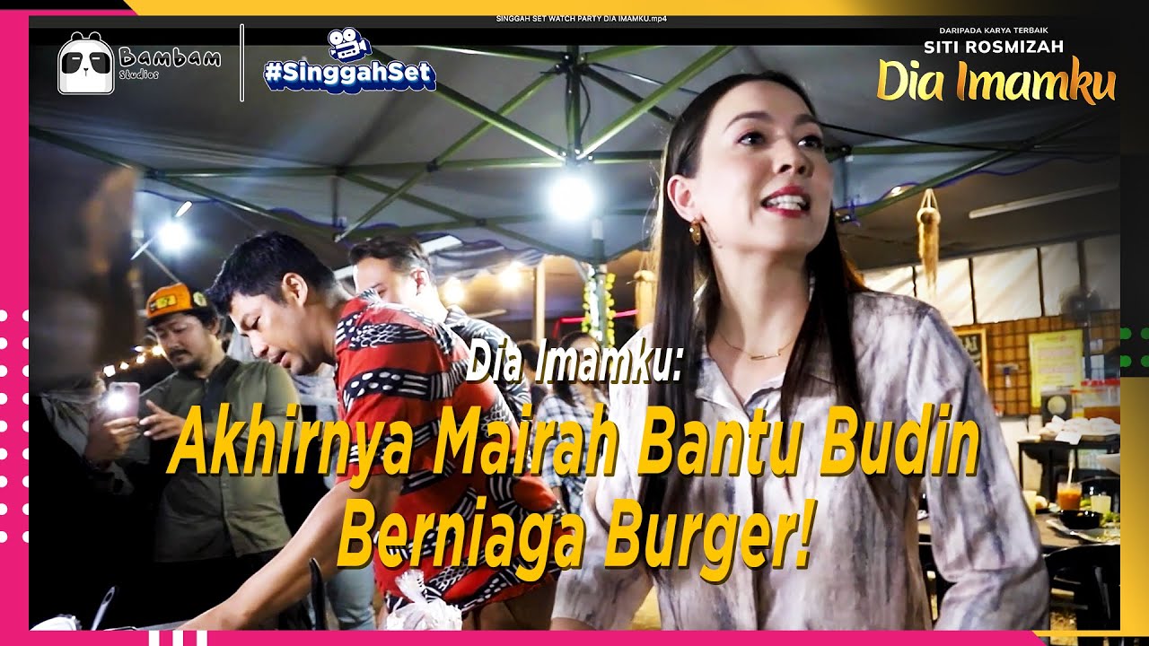 Dia Imamku: Episod Penuh Humairah Bantu Budin Berniaga Burger | Singgah Set
