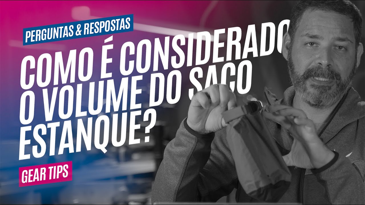 O volume do Saco Estanque &eacute; considerado com ele aberto ou fechado? | Gear Tips