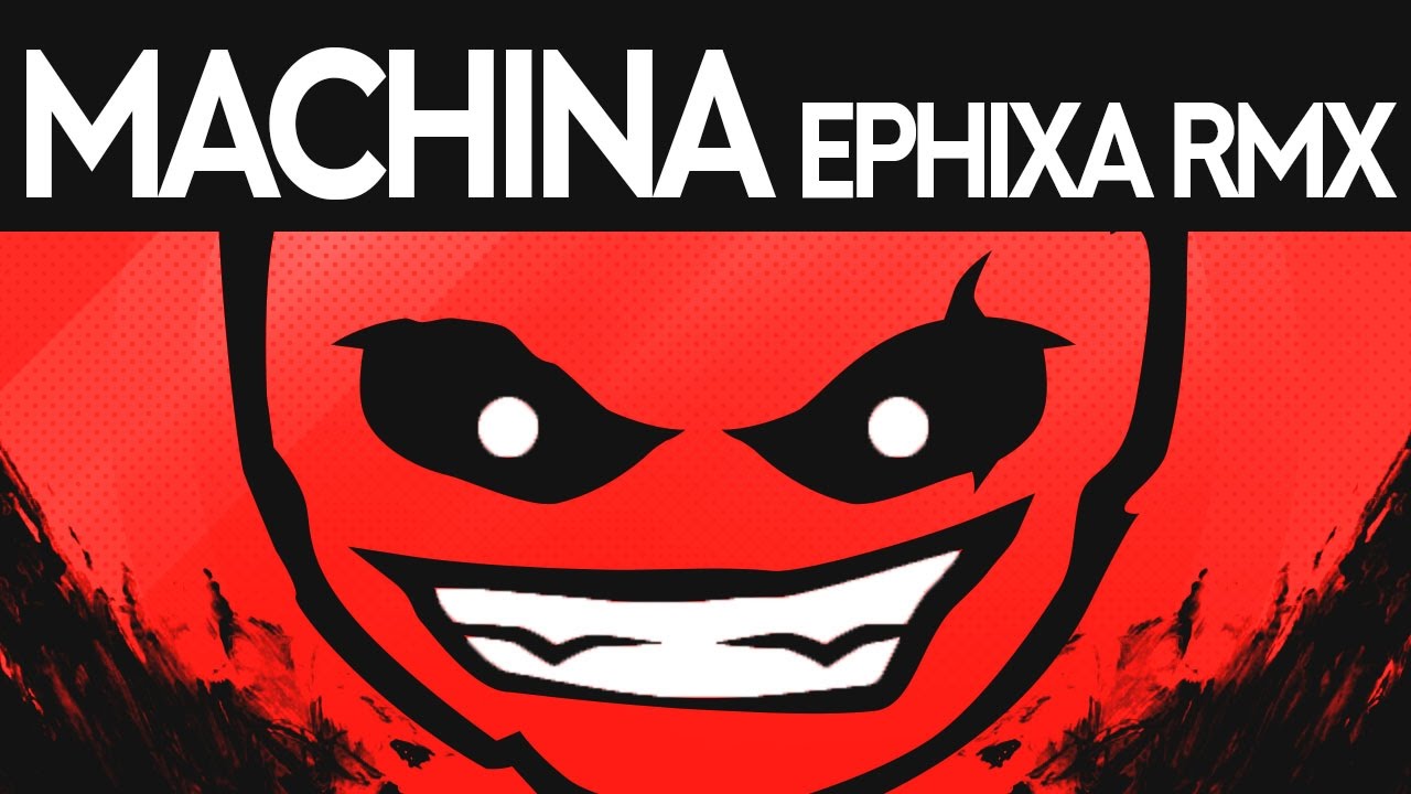 Dex Arson - Machina (Ephixa Remix)