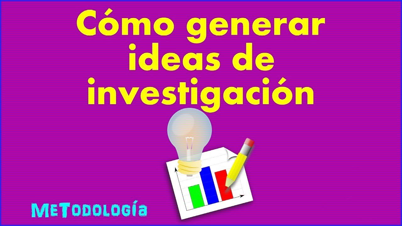 Cómo generar ideas de investigación