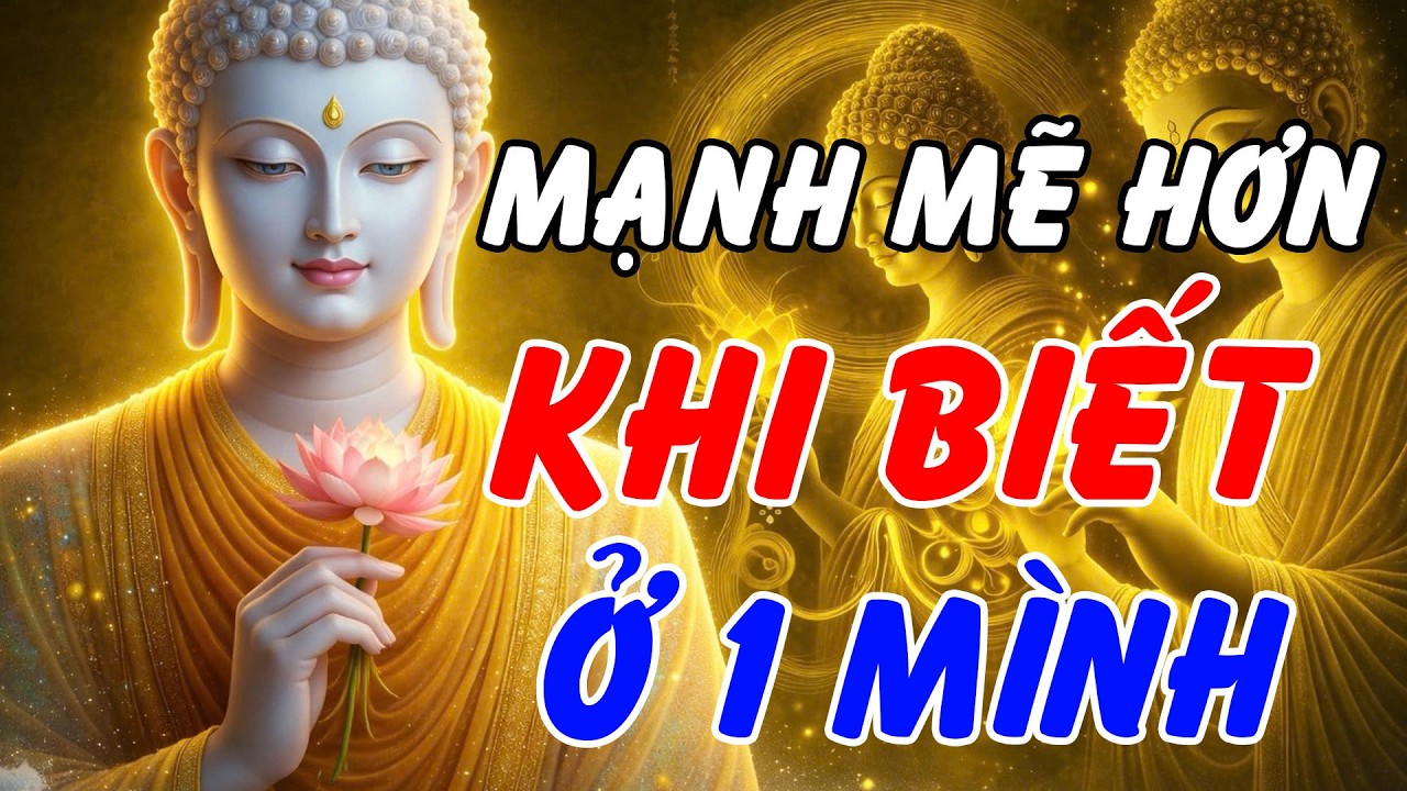 VÌ SAO CÓ NHỮNG NGƯỜI LUÔN TỎ RA MẠNH — NHƯNG LẠI DỄ GỤC NHẤT KHI Ở MỘT MÌNH | PHẬT PHÁP