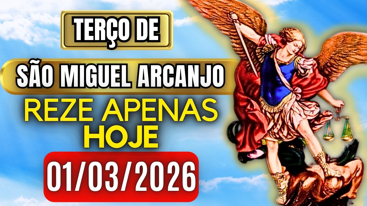 Terço Poderoso de São Miguel DOMINGO 01/03/2026 PROTEÇÃO NO COMBATE - Terço de Hoje. Vamos Rezar