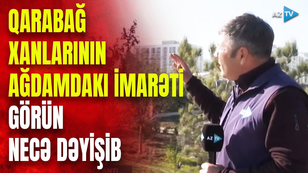 “Ruhlar şəhəri”ndən MÜASİR YAŞAYIŞ YERİNƏ çevrilən Ağdamdan SON KADRLAR – Görün necə dəyişib