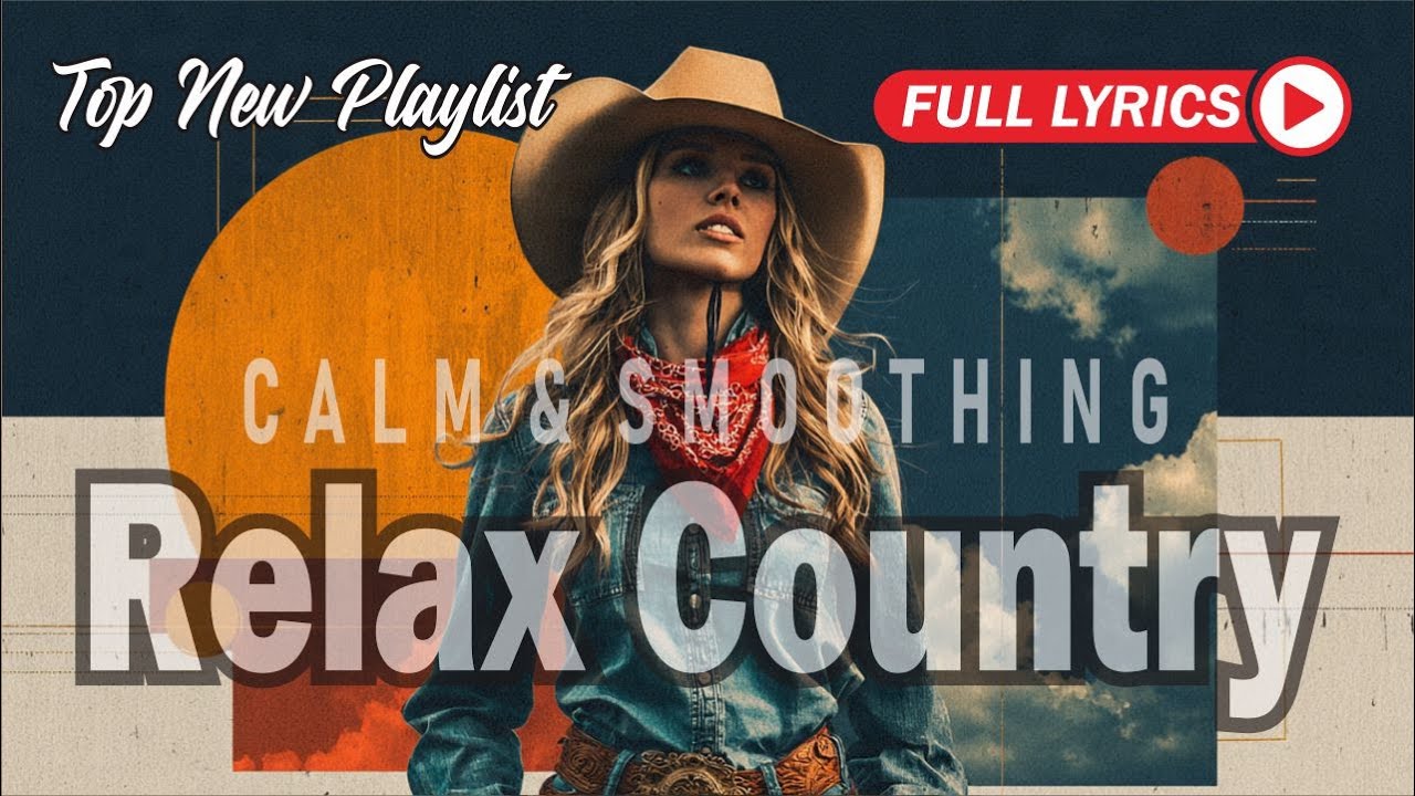 Calm Country Playlist for Relax Work Study Coffee With Lyrics