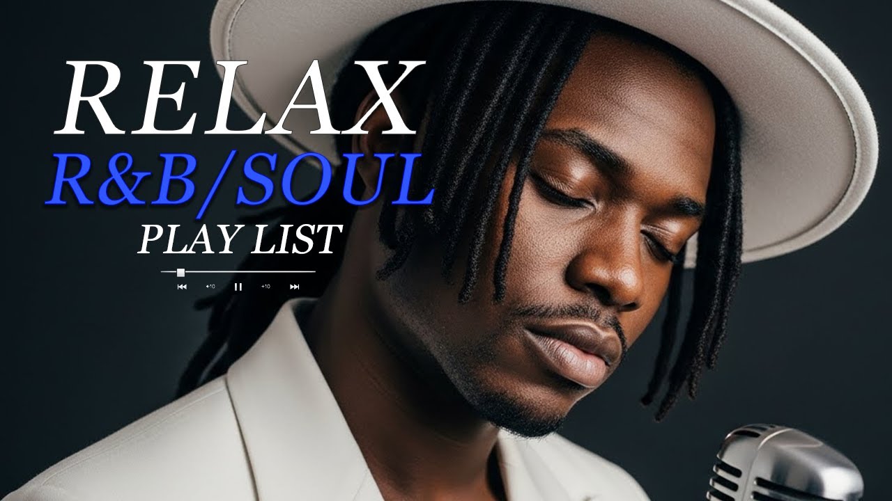 【R&B Soul】Chill & Unwind R&B Playlist – Smooth R&B Soul Vibes for Relaxing Moments