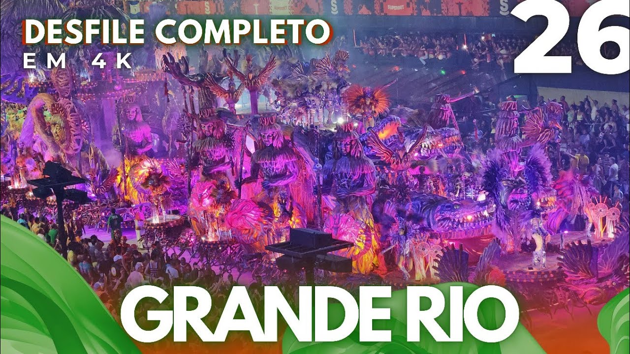 DESFILE GRANDE RIO 2026 EM 4K COMPLETO EXCLUSIVO