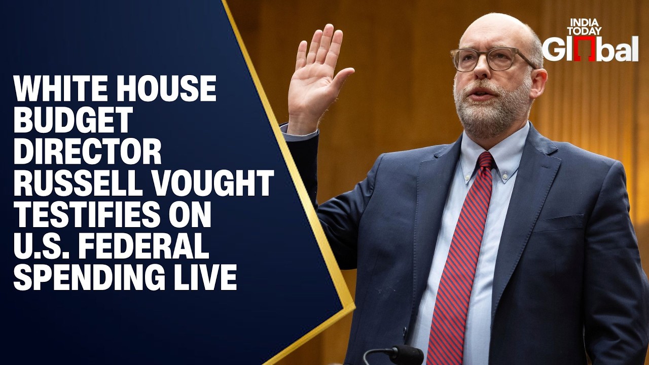 LIVE: White House Budget Director Russell Vought Testifies on Federal Spending
