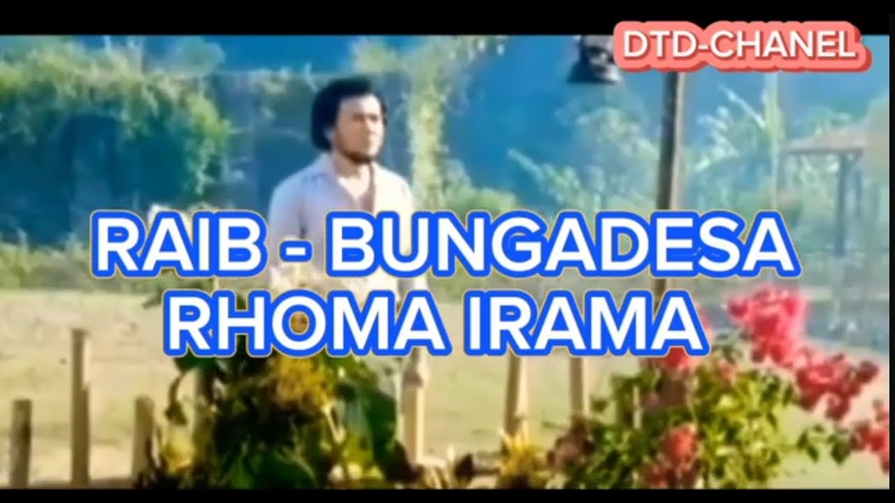 RAIB-BUNGA DESA - RHOMA IRAMA (DTD-CHANEL)