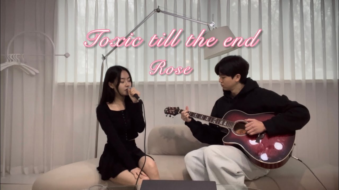 ROSÉ - toxic till the end (acoustic cover)