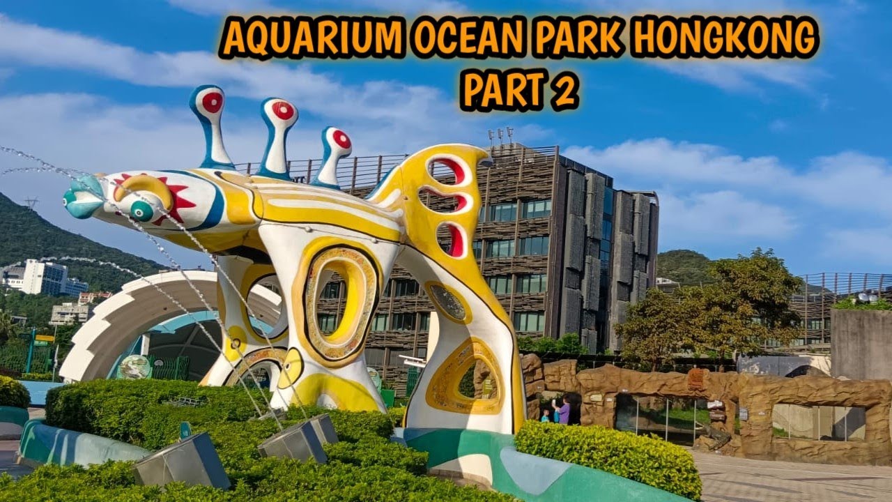 AQUARIUM OCEAN PARK HONG KONG PART 2