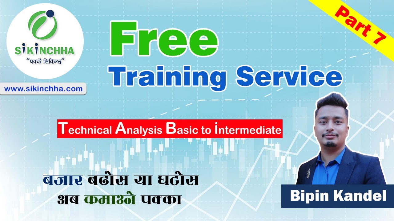 Free training on Stock market technical analysis by Bipin Kandel | Season one | Nepse | Day 7
