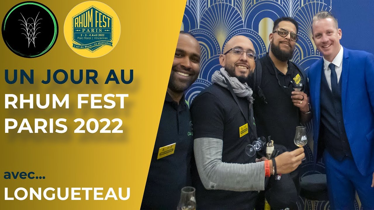 #12 -  Un Jour au Rhum Fest 2022 avec...LONGUETEAU