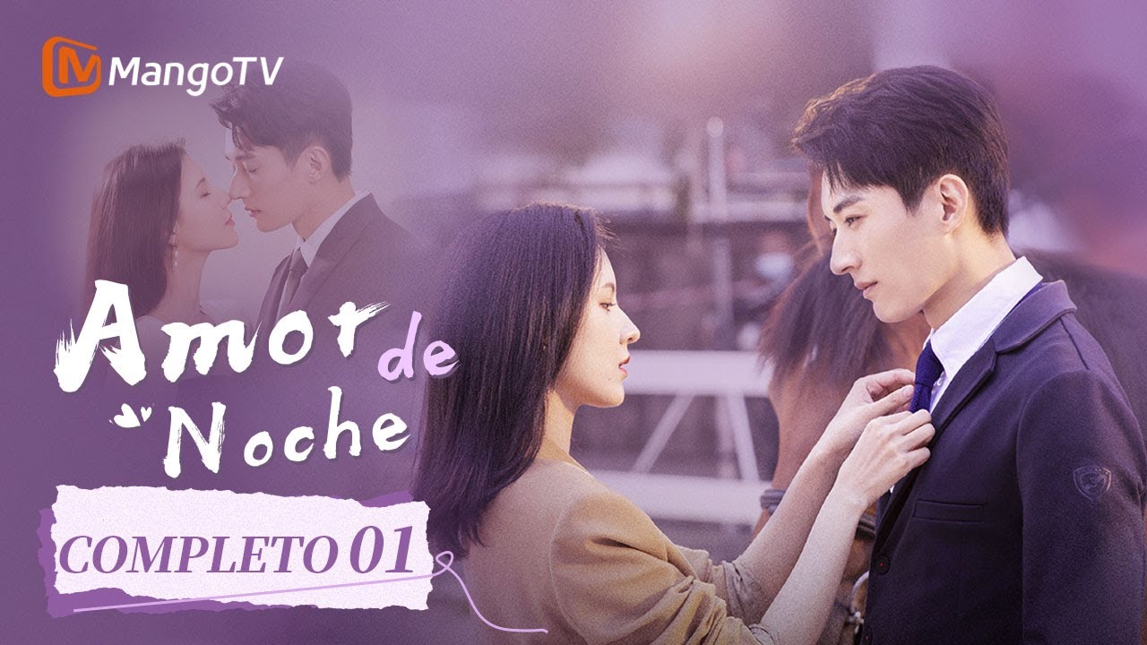 【Sub Esp】EP01 ¡El jefe mandón cae por mí! |   Amor de noche | Love at Night | MangoTV Spanish