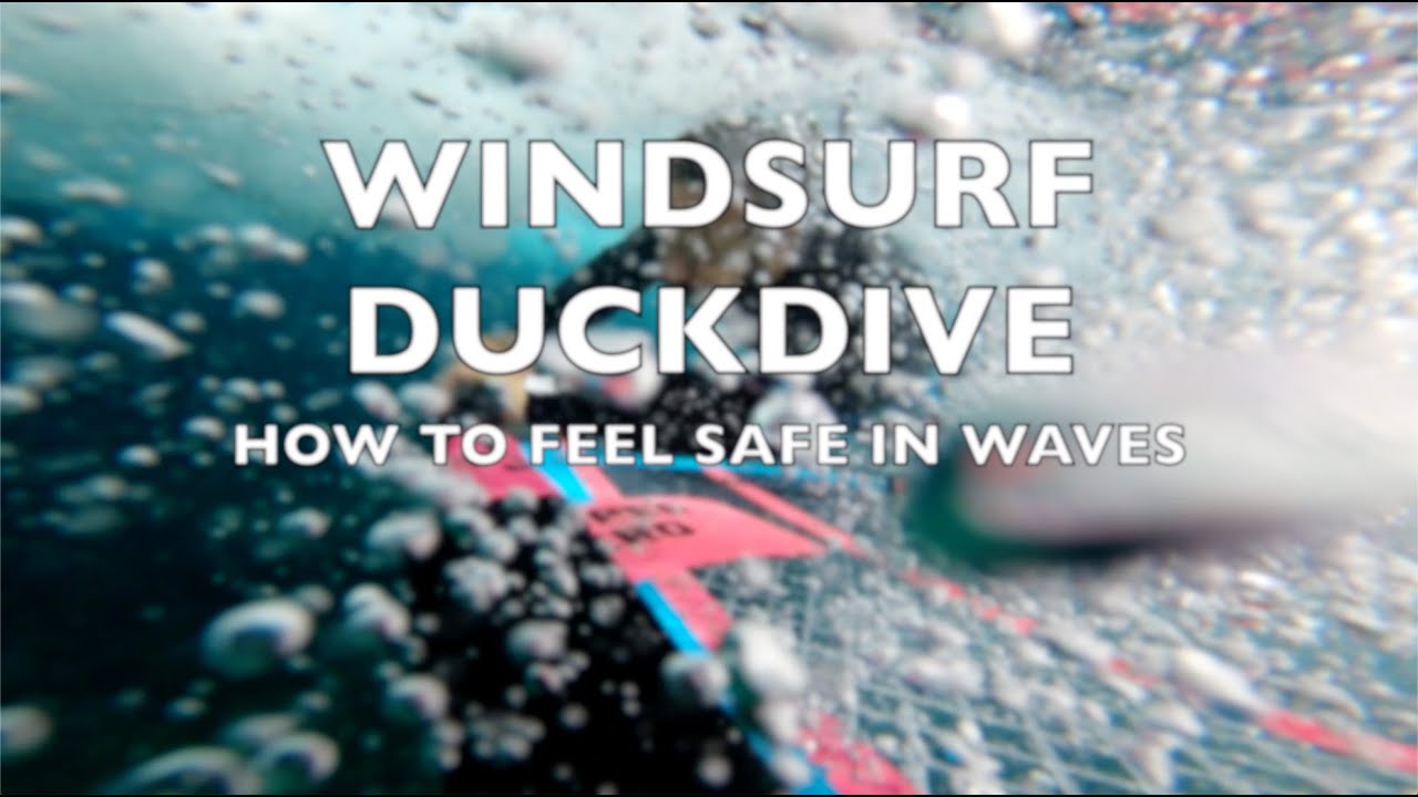 Windsurf Duck Dive - how to feel safe in waves