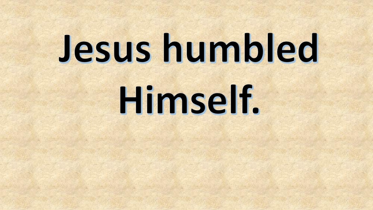 15th February Morning Service - Jesus humbled Himself