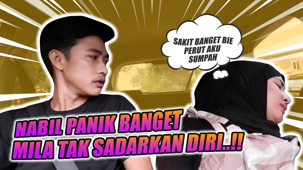 PRANK SAKIT PERUT SAMPE PINGSAN, NABIL PANIK SAMPE BAWA MILA KE RUMAH SAKIT..!!