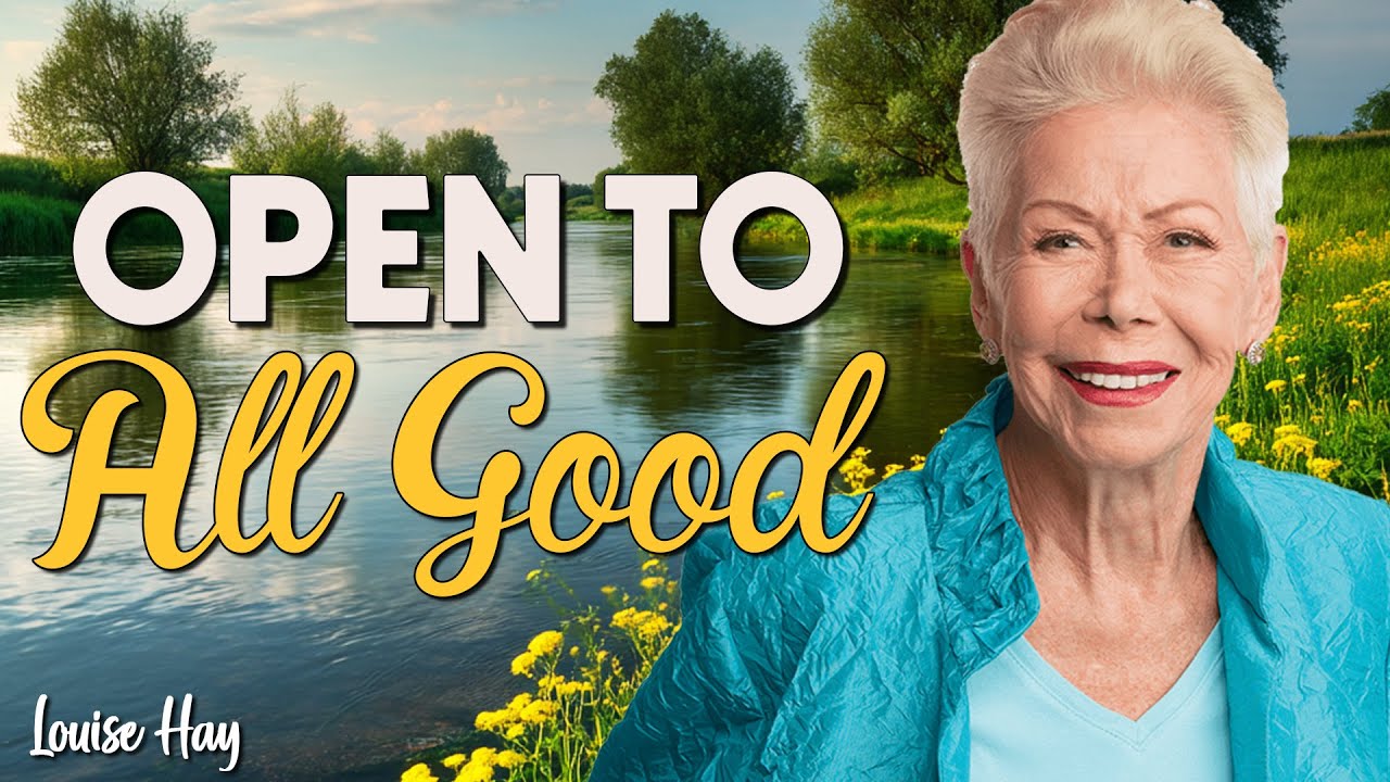 Louise Hay: I Am Open and Receptive to All Good | Attract Abundance & Love