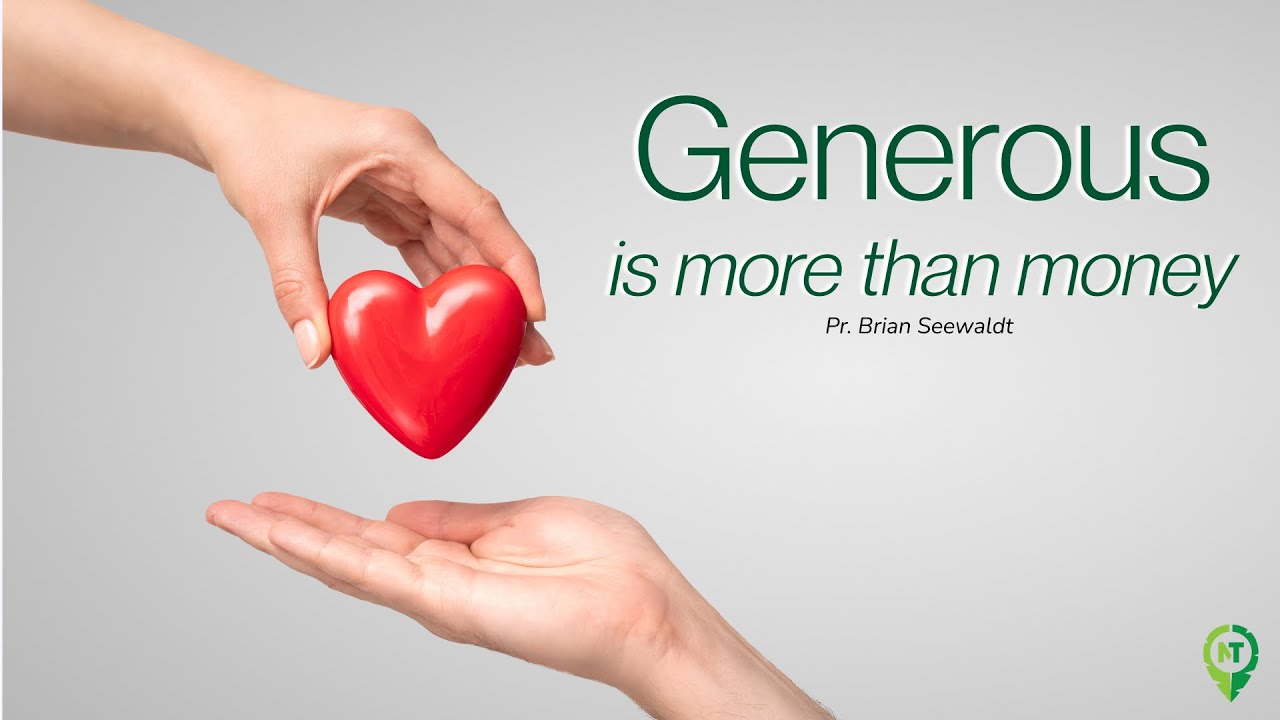 Generous Is More Than Money || Pr. Brian Seewaldt