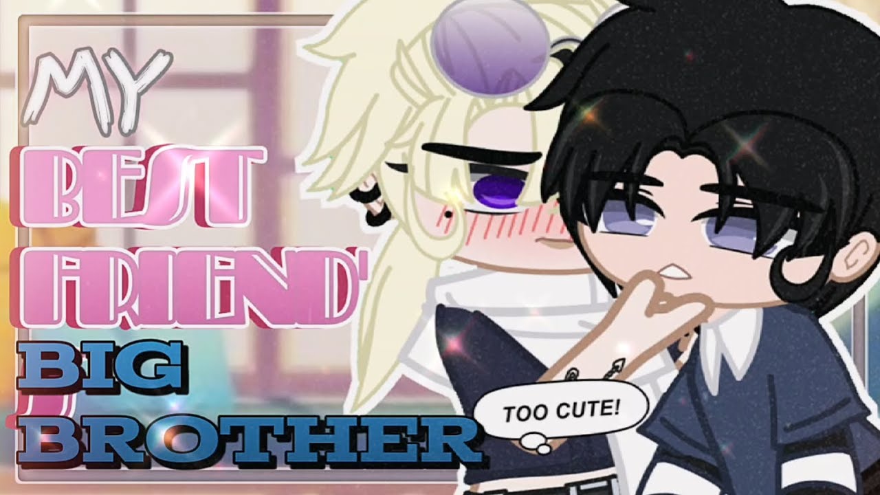 My Bestfriend's BIG BROTHER || GAY GCMM Gacha Club Mini Movie || BL