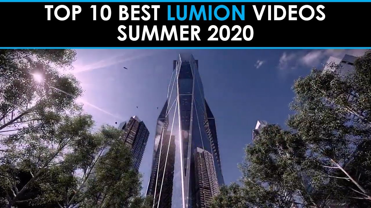 Top Ten Best Lumion Videos: Summer 2020