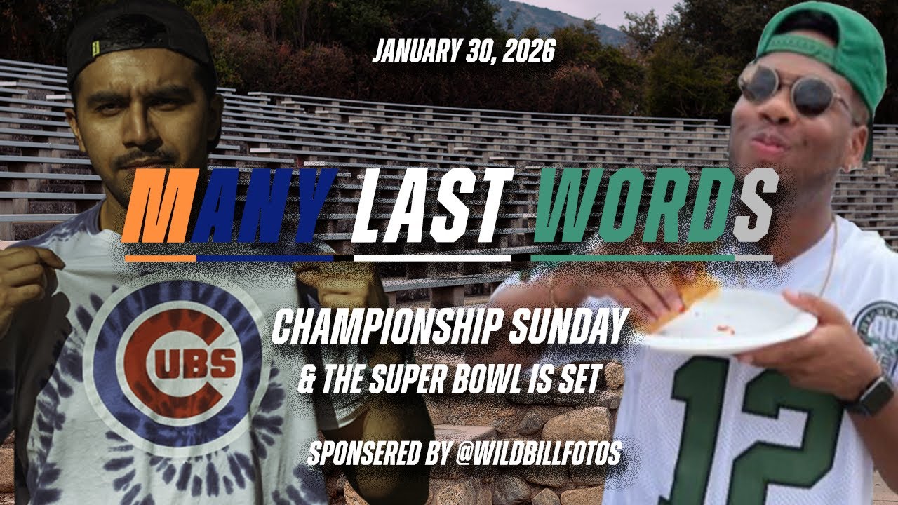 Many Last Words #18 - NFL Championship Sunday & The Super Bowl is set!