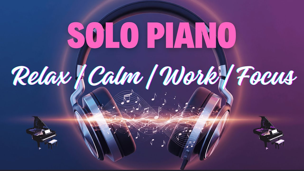 Work Calm Relax Music for Focus and Productivity | 3 Hours Solo Piano