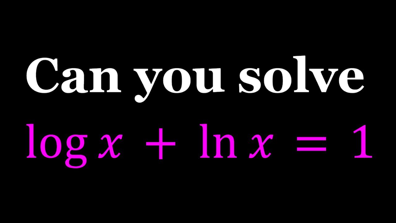 Solving logx+lnx=1