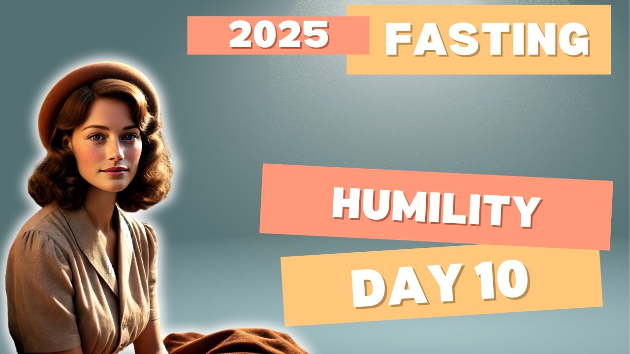 Day 10 Fasting 2025 Inspirational Program