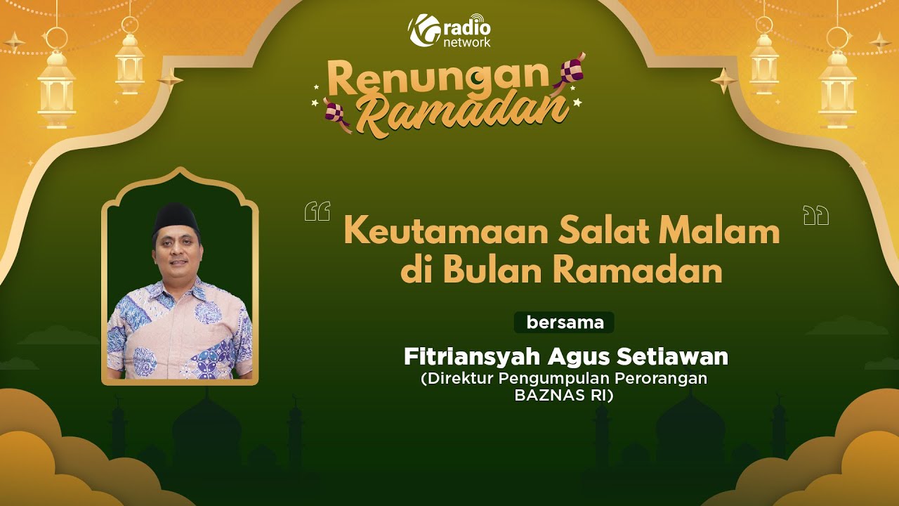Keutamaan Salat Malam di Bulan Ramadan | Renungan Ramadan 2025