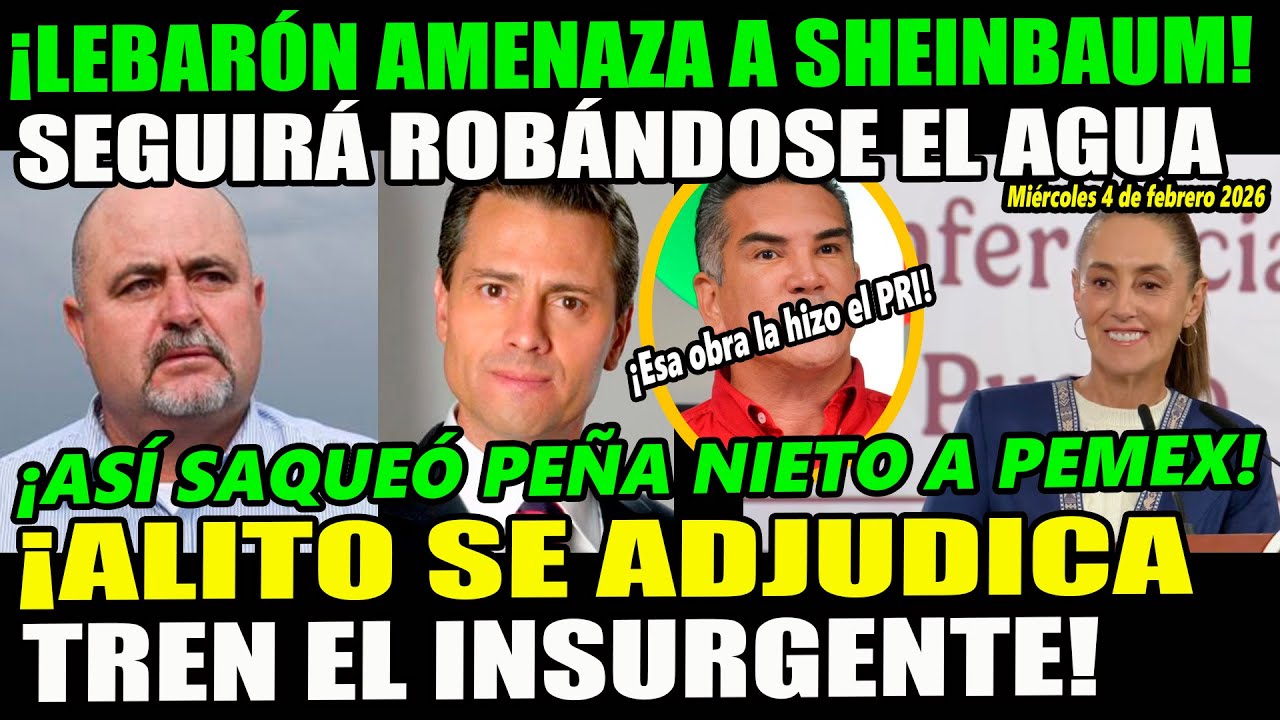 ¡LeBaron quiere ser gobernador! Sheinbaum rescata a PEMEX ¡Alito vs Tren el Insurgente!